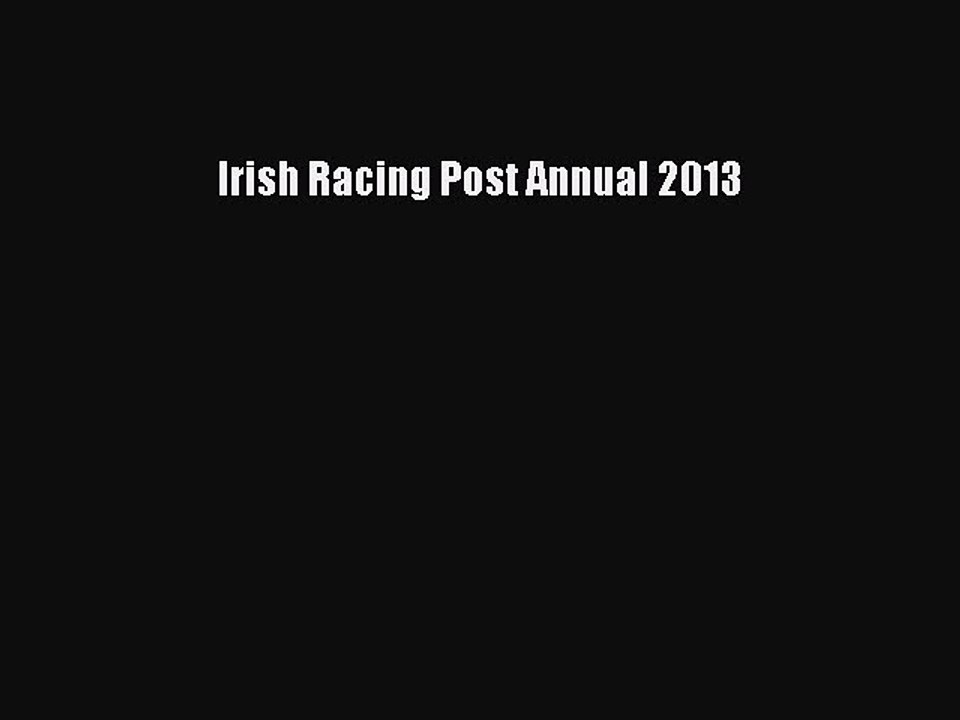 Read Irish Racing Post Annual 2013 Ebook Free