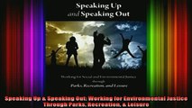READ Ebooks FREE  Speaking Up  Speaking Out Working for Environmental Justice Through Parks Recreation  Full EBook