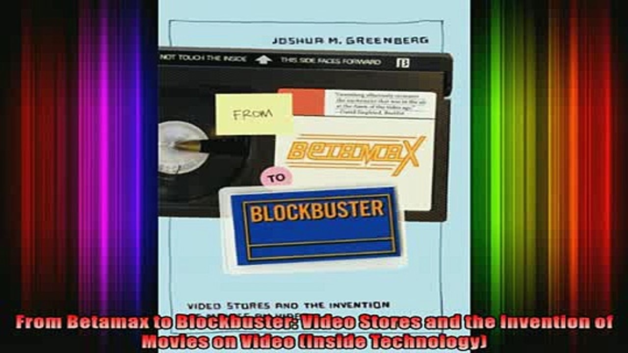 READ book  From Betamax to Blockbuster Video Stores and the Invention of Movies on Video Inside Full Free