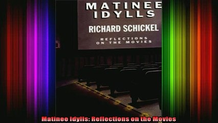 READ book  Matinee Idylls Reflections on the Movies Free Online