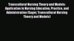 Read Transcultural Nursing Theory and Models: Application in Nursing Education Practice and