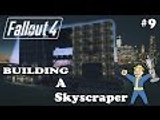 Fallout 4 - Building A Skyscraper - #9 - Adding More Freaking Lights
