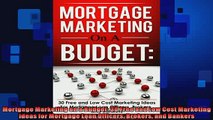 FREE PDF  Mortgage Marketing on a Budget 30 Free and Low Cost Marketing Ideas for Mortgage Loan READ ONLINE