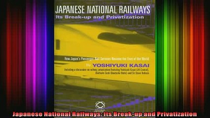 Downlaod Full PDF Free  Japanese National Railways Its Breakup and Privatization Online Free
