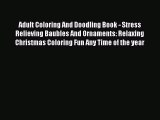 Download Adult Coloring And Doodling Book - Stress Relieving Baubles And Ornaments: Relaxing