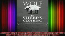 READ book  A Wolf in Sheeps Clothing What Your Insurance Company Doesnt Want You To Know and Wont Free Online