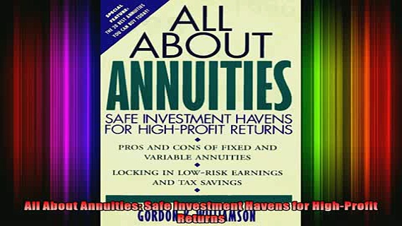 READ book  All About Annuities Safe Investment Havens for HighProfit Returns Full Free