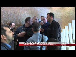 Garda pengon gazetarët - News, Lajme - Vizion Plus