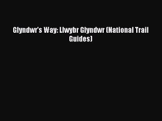 Download Glyndwr's Way: Llwybr Glyndwr (National Trail Guides) PDF Free