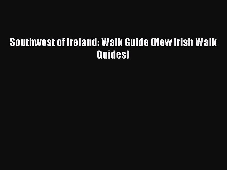 Read Southwest of Ireland: Walk Guide (New Irish Walk Guides) Ebook Free