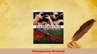Download  Dangerous Ground  Read Online