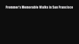 Read Frommer's Memorable Walks in San Francisco Ebook Free
