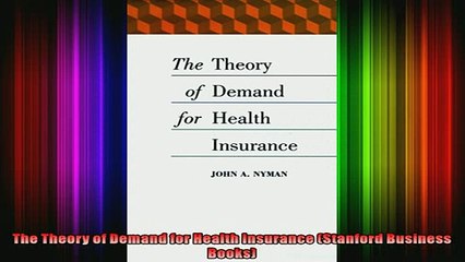 READ book  The Theory of Demand for Health Insurance Stanford Business Books Full EBook