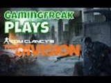 GamingFreak Plays... Tom Clancys The Division BETA