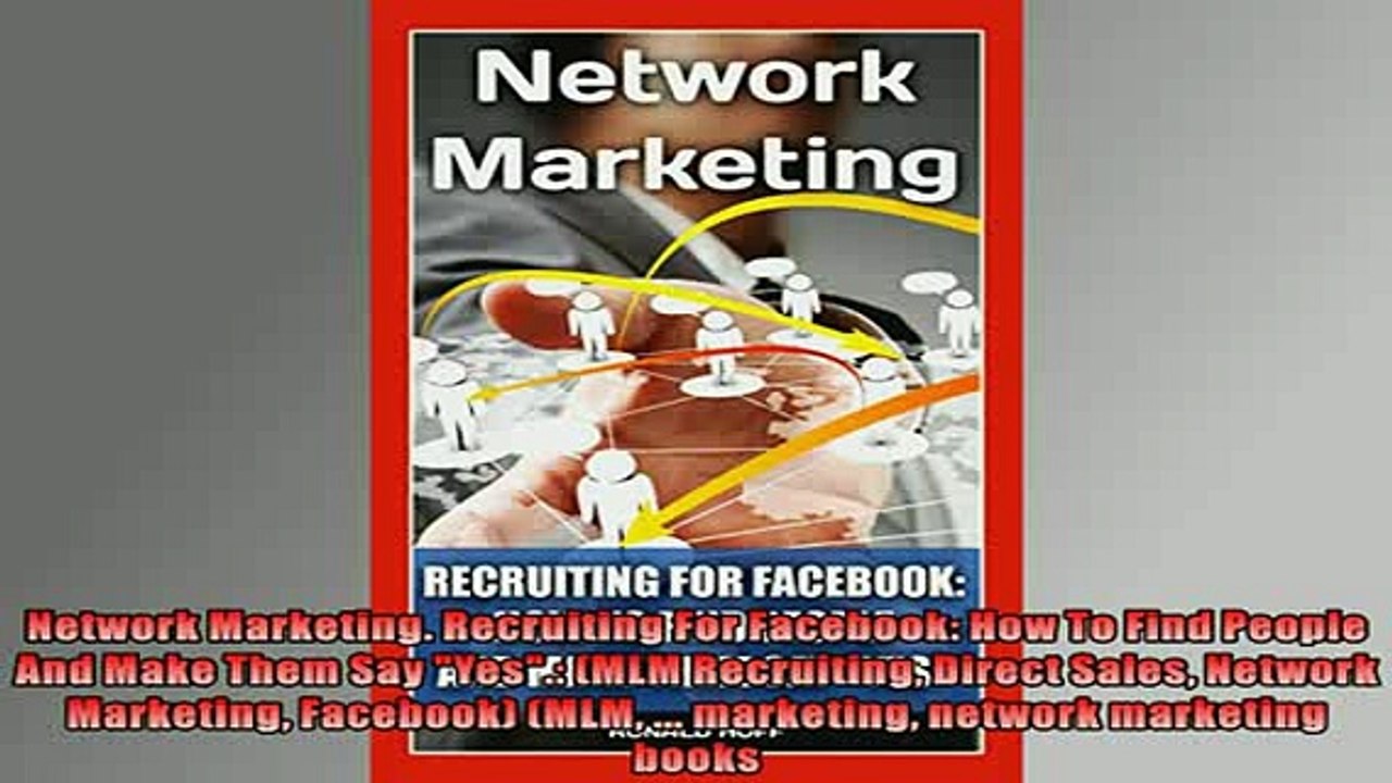 Free PDF Downlaod  Network Marketing Recruiting For Facebook How To Find People And Make Them Say Yes  BOOK ONLINE