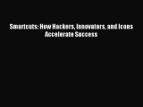 [Download PDF] Smartcuts: How Hackers Innovators and Icons Accelerate Success PDF Online