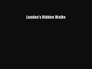 Read London's Hidden Walks PDF Free