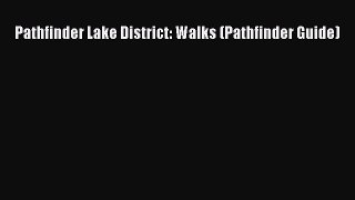 Read Pathfinder Lake District: Walks (Pathfinder Guide) PDF Free