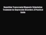 [Read book] Repetitive Transcranial Magnetic Stimulation Treatment for Depressive Disorders: