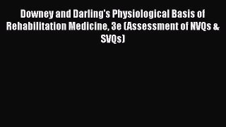 [Read book] Downey and Darling's Physiological Basis of Rehabilitation Medicine 3e (Assessment