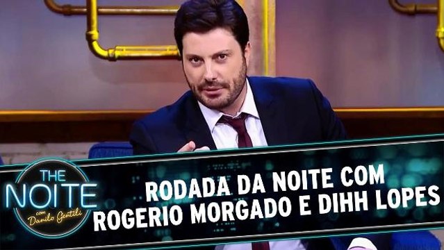 Rogerio Morgado e Dihh Lopes na Rodada da Noite