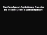 [Read book] Short-Term Dynamic Psychotherapy: Evaluation and Technique (Topics in General Psychiatry)