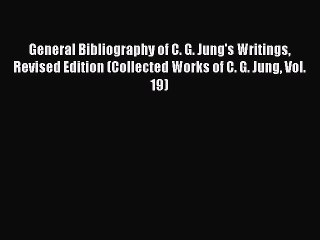 [Read book] General Bibliography of C. G. Jung's Writings Revised Edition (Collected Works