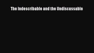 [Read book] The Indescribable and the Undiscussable [Download] Online