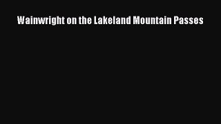 Download Wainwright on the Lakeland Mountain Passes PDF Free