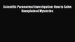 [PDF] Scientific Paranormal Investigation: How to Solve Unexplained Mysteries Read Online