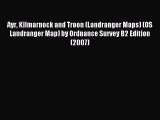 Read Ayr Kilmarnock and Troon (Landranger Maps) (OS Landranger Map) by Ordnance Survey B2 Edition