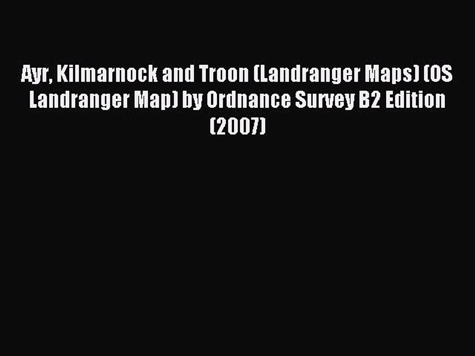 Read Ayr Kilmarnock and Troon (Landranger Maps) (OS Landranger Map) by Ordnance Survey B2 Edition