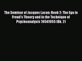[Read book] The Seminar of Jacques Lacan: Book 2: The Ego in Freud's Theory and in the Technique