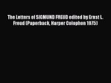 [Read book] The Letters of SIGMUND FREUD edited by Ernst L. Freud (Paperback Harper Colophon