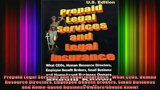 READ book  Prepaid Legal Services and Legal Insurance  What CEOs Human Resource Directors Employee Free Online