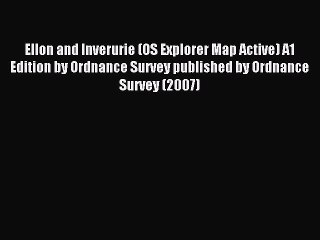 Read Ellon and Inverurie (OS Explorer Map Active) A1 Edition by Ordnance Survey published by