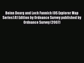 Read Beinn Dearg and Loch Fannich (OS Explorer Map Series) A1 Edition by Ordnance Survey published