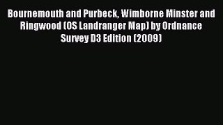 Read Bournemouth and Purbeck Wimborne Minster and Ringwood (OS Landranger Map) by Ordnance