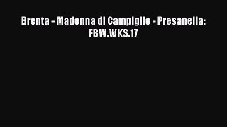 Download Brenta - Madonna di Campiglio - Presanella: FBW.WKS.17 PDF Free