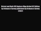 Read Bristol and Bath (OS Explorer Map Active) A2 Edition by Ordnance Survey published by Ordnance