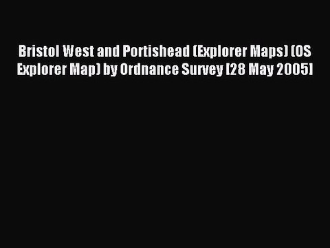 Read Bristol West and Portishead (Explorer Maps) (OS Explorer Map) by Ordnance Survey [28 May
