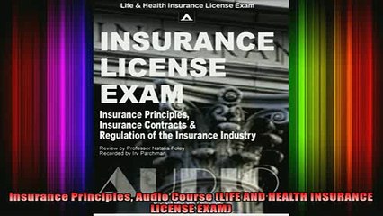 READ book  Insurance Principles Audio Course LIFE AND HEALTH INSURANCE LICENSE EXAM Full Ebook Online Free