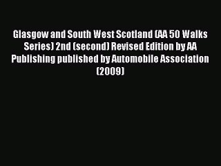 Download Glasgow and South West Scotland (AA 50 Walks Series) 2nd (second) Revised Edition