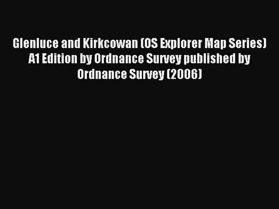 Read Glenluce and Kirkcowan (OS Explorer Map Series) A1 Edition by Ordnance Survey published