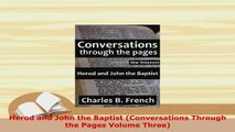 PDF  Herod and John the Baptist Conversations Through the Pages Volume Three Read Full Ebook