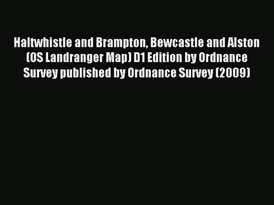 Read Haltwhistle and Brampton Bewcastle and Alston (OS Landranger Map) D1 Edition by Ordnance