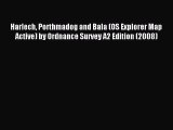 Read Harlech Porthmadog and Bala (OS Explorer Map Active) by Ordnance Survey A2 Edition (2008)