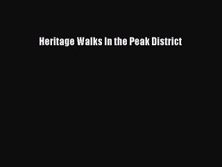 Download Heritage Walks In the Peak District Ebook Online