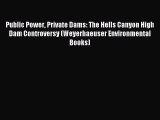 [Download PDF] Public Power Private Dams: The Hells Canyon High Dam Controversy (Weyerhaeuser