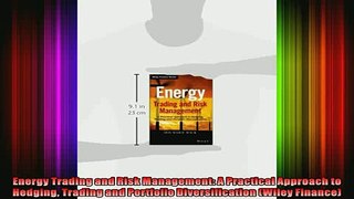 FREE EBOOK ONLINE  Energy Trading and Risk Management A Practical Approach to Hedging Trading and Portfolio Online Free